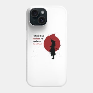 I Choose to Live By Choice Not By Chance Design Phone Case