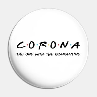 Corona Friends Pin