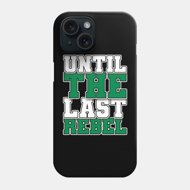 Until The Last Rebel Phone Case by Footscore