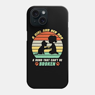 A Girl And Her Dog A Bond That Can't Be Broken Dog Girl Mom Phone Case