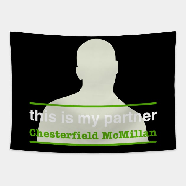 This is My Partner Chesterfield McMillan Tapestry by TrailGrazer