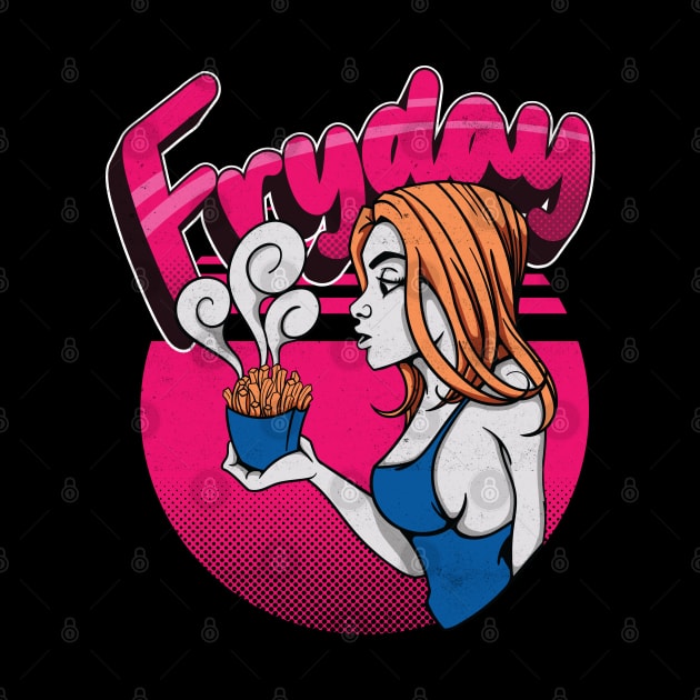 Its Friday Fry Day by Pixeldsigns