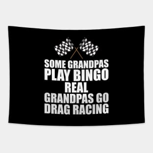 Some grandpas play bingo real grandpas go drag racing w Tapestry