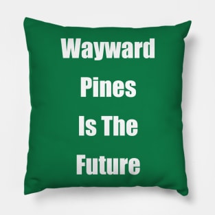 Wayward Prines Is The Future Pillow