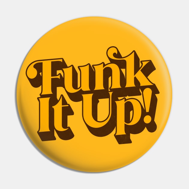 Funk It Up! Pin by DankFutura