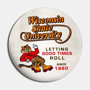 Skate University • Let the Good Times Roll • Milwaukee, Wisconsin Pin