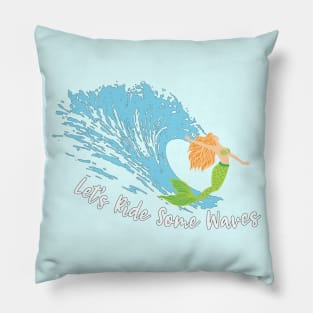 Lets Ride Some Waves Mermaid Surfing Ocean Sea Pillow