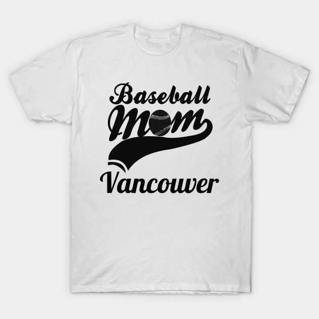 Baseball Mom Reppin Vancouver Mothers Day Special T Shirt