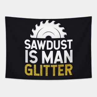 Sawdust is Man Glitter Tapestry