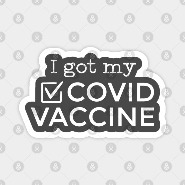 I Got My Covid Vaccine Gift Magnet by Salt88