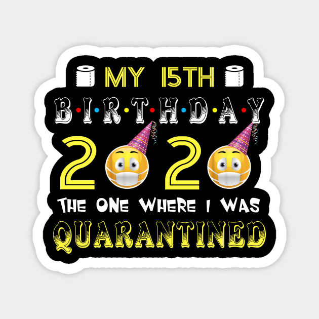 my 15 Birthday 2020 The One Where I Was Quarantined Funny Toilet Paper Magnet by Jane Sky