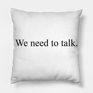 We need to talk Pillow