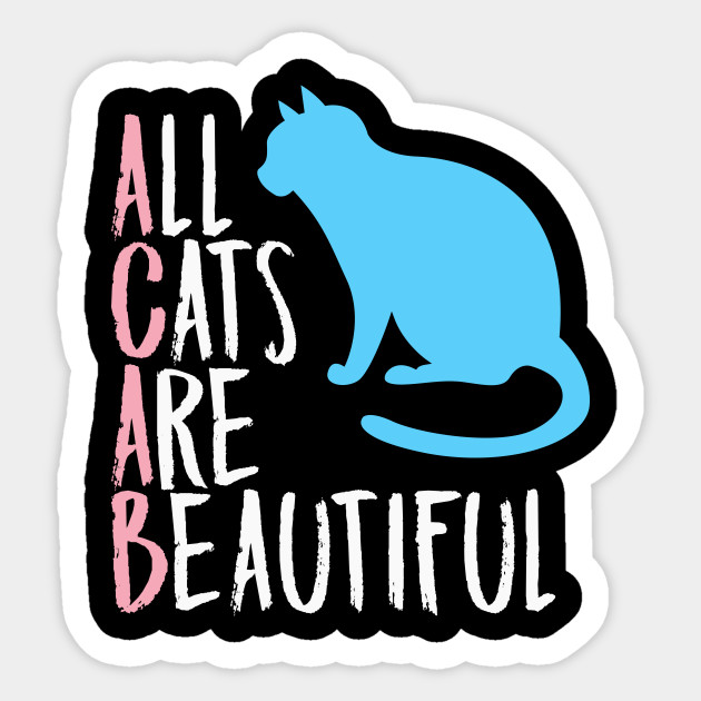 All Cats Are Beautiful Acab Sticker Teepublic
