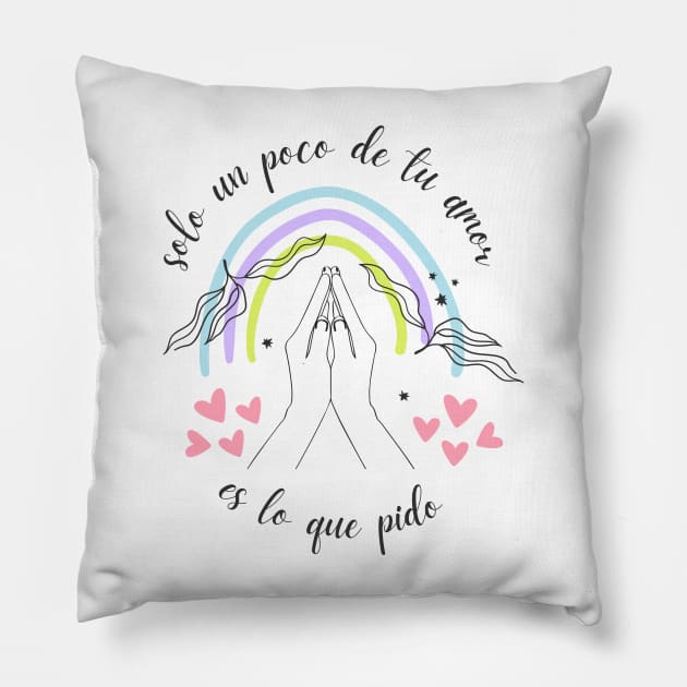 Un poco de tu amor Pillow by disturbingwonderland