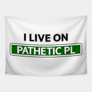 I live on Pathetic Pl Tapestry