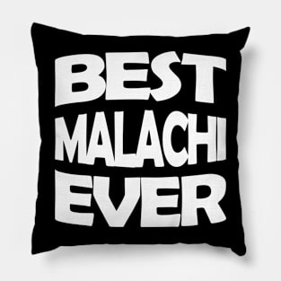 Best Malachi ever Pillow