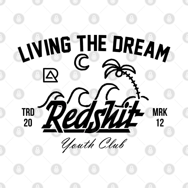 Redshit Living The Dream by redshit