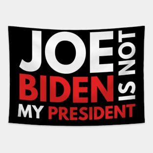 Joe Biden Is Not My President 2020 Tapestry