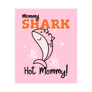 mommy shark hot mommy, aesthetic cute mum design illustration T-Shirt