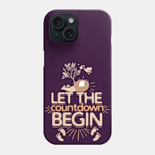 Let The Countdown Begin Pregnancy Funny and Holidays Baby Phone Case