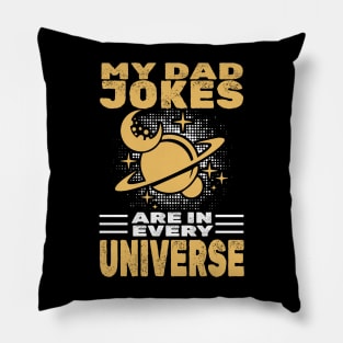 my dad jokes are in every universe Pillow