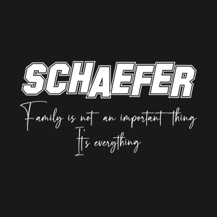 Schaefer Second Name, Schaefer Family Name, Schaefer Middle Name T-Shirt