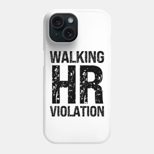 Walking HR Violation Phone Case