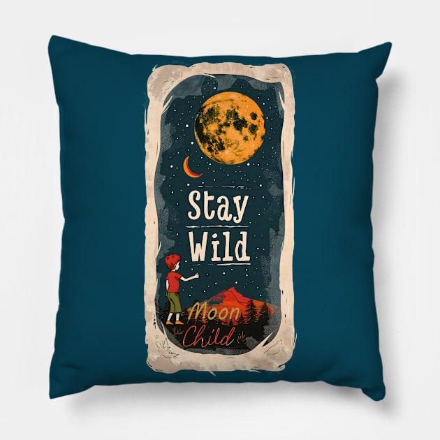 Stay Wild, Moon Child Pillow by Peter Awax