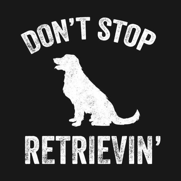 Don't stop retrievin by captainmood