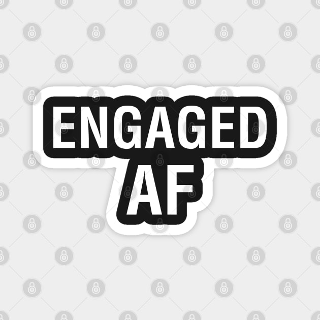 Engaged AF Magnet by CityNoir