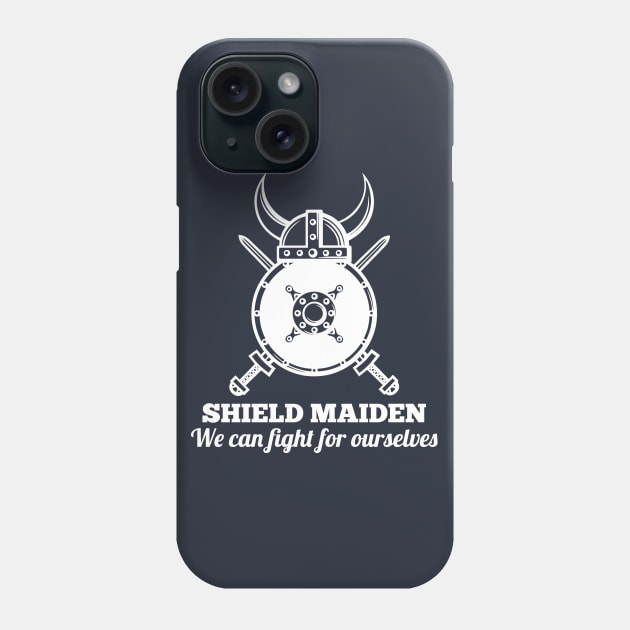 SHIELD MAIDEN - We can fight for ourselves (white) Phone Case by nektarinchen