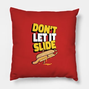 Don't let it slide - Hot Dog Puns Pillow