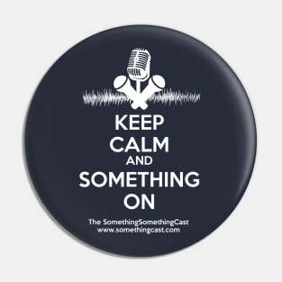 Keep Calm And Something On Pin