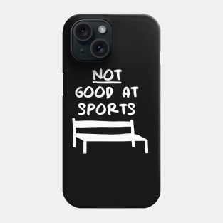 NOT good at sports Phone Case