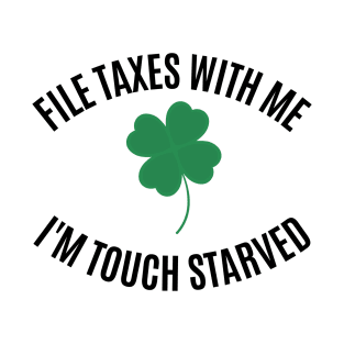 File Taxes With Me I'm Touch Starved T-Shirt