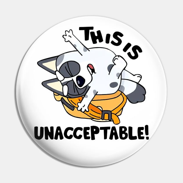 Bluey This is unacceptable, Blue Heeler Pin by Justine Nolanz