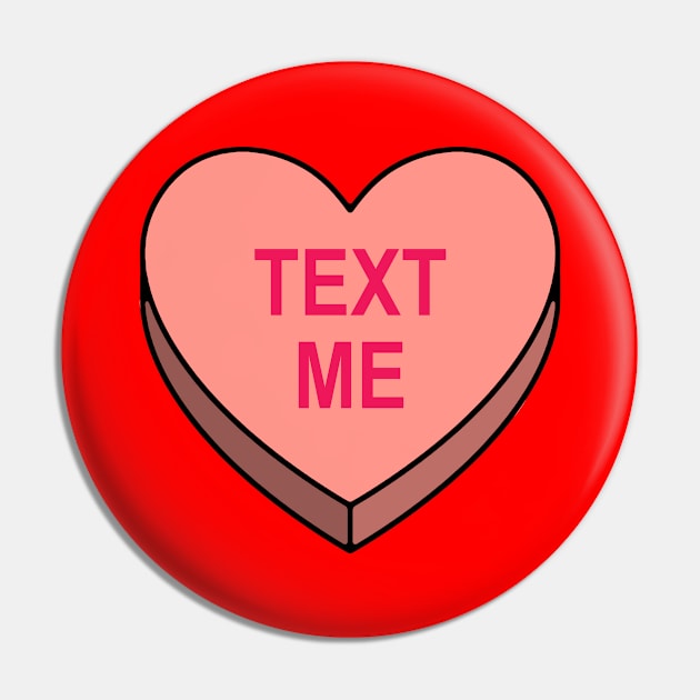 Valentines Candy Heart Pink Text Me Pin by IdenticalExposure