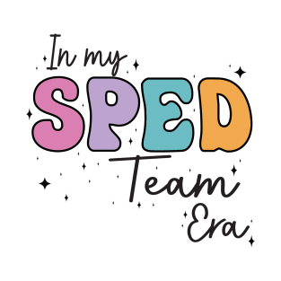 In My SPED Team Era Shirt for Back to School Gift for SPED Teacher Team Shirt Gift for Special Education Teacher Team Gift T-Shirt