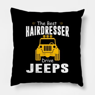 The Best Hairdresser Drive Jeeps Jeep Lover Pillow