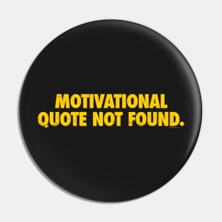 Motivational Quote Not Found Pin