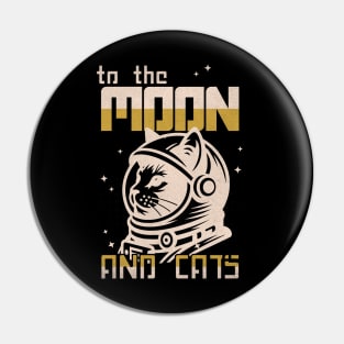 To The Moon And Cats - Cat in Space, Cat Lovers, Kitten in Space , Cat Astronaut Pin