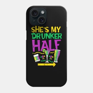 She's My Drunker Half Matching Couple Boyfriend Mardi Gras Phone Case