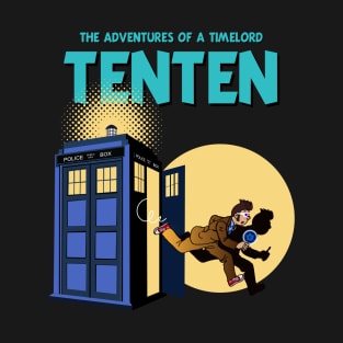 TENTEN THE ADVENTURES OF A TIMELORD T-Shirt