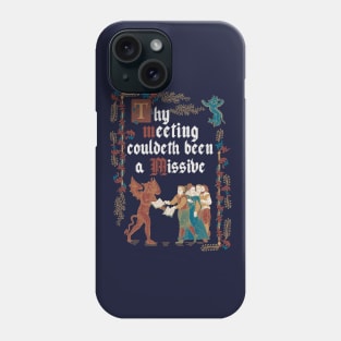 Could Have been an Email Medieval Style - funny retro vintage English history Phone Case