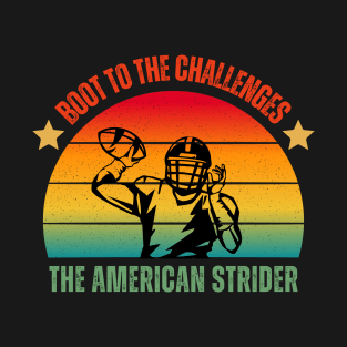 Boot to the challenges, that's the American strider - American Football T-Shirt