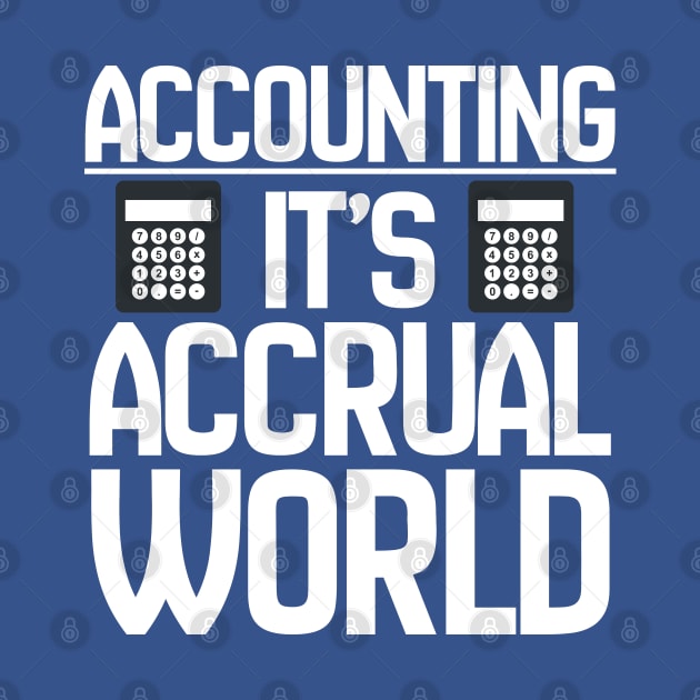 Accounting It's Accrual World by Kudostees