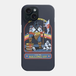 You're Killing It Phone Case