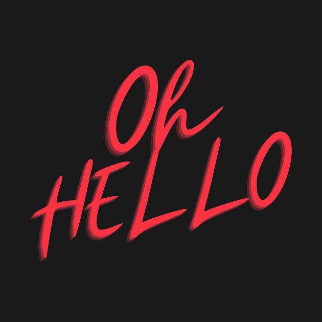 Oh Hello by Life Happens Tee Shop