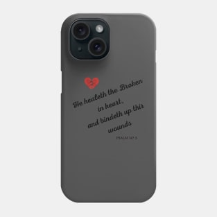 He healeth the broken in heart Phone Case