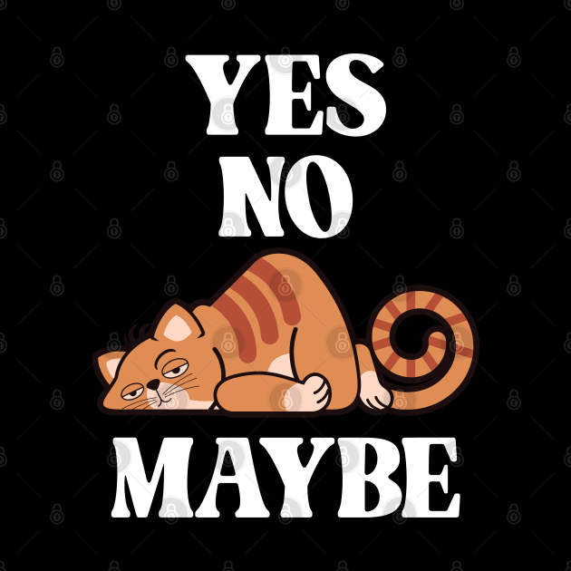 Yes. No. Maybe. - Minimum Effort Kitty by Vector-Artist